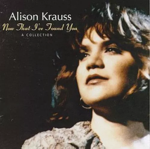 Alison Krauss - Now That I've Found You: Collection [CD]