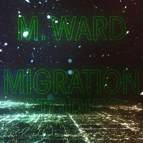 M. Ward: Migration Stories - VINYL LP