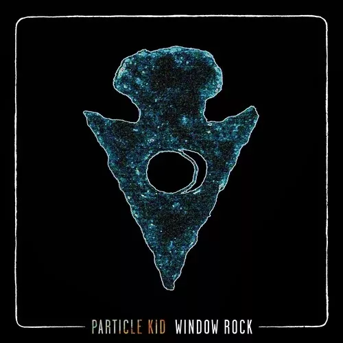 Particle Kid: Window Rock - VINYL LP
